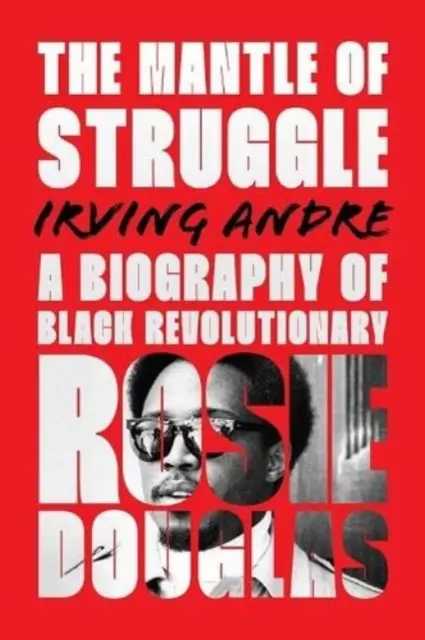 Płaszcz walki - biografia czarnoskórej rewolucjonistki Rosie Douglas - Mantle of Struggle - A Biography of Black Revolutionary Rosie Douglas