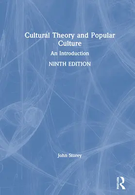 Teoria kultury i kultura popularna: Wprowadzenie - Cultural Theory and Popular Culture: An Introduction