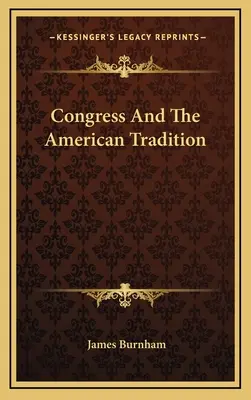 Kongres i amerykańska tradycja - Congress And The American Tradition