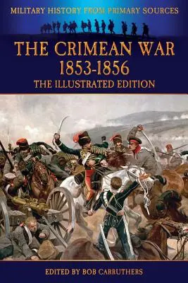 Wojna krymska 1853-1856 - wydanie ilustrowane - The Crimean War 1853-1856 - The Illustrated Edition