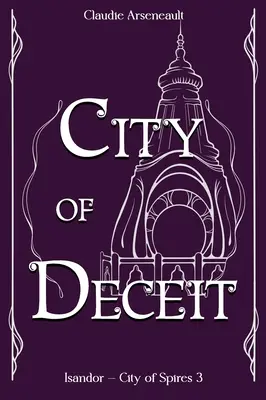 Miasto oszustwa: powieść o Isandorze - City of Deceit: An Isandor Novel