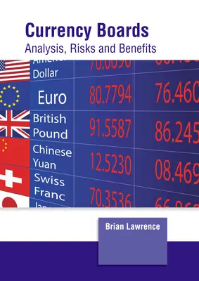 Rady walutowe: Analiza, ryzyko i korzyści - Currency Boards: Analysis, Risks and Benefits