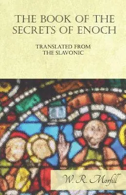 Księga tajemnic Henocha w przekładzie z języka słowiańskiego - The Book of the Secrets of Enoch Translated from the Slavonic