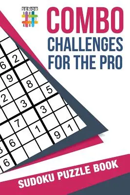 Wyzwania Combo dla Pro Sudoku Puzzle Book - Combo Challenges for the Pro Sudoku Puzzle Book