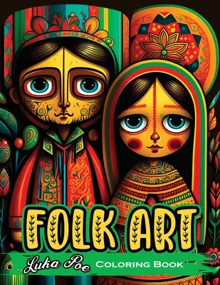 Folk Art Coloring Book: Zrelaksuj się z 50 oryginalnymi ilustracjami inspirowanymi tradycyjną sztuką ludową - Folk Art Coloring Book: Relax with 50 Original Illustrations Inspired by Traditional Folk Art