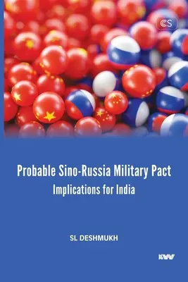 Prawdopodobny chińsko-rosyjski pakt wojskowy: Implikacje dla Indii - Probable Sino-Russia Military Pact: Implications for India