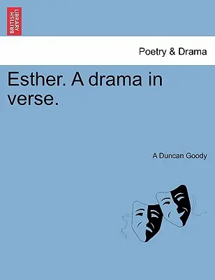 Esther. dramat w wierszu. - Esther. a Drama in Verse.