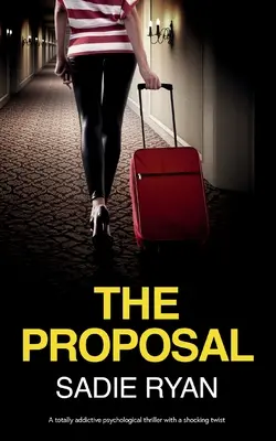 Propozycja: Wciągający thriller psychologiczny z szokującym zwrotem akcji - The Proposal: A totally addictive psychological thriller with a shocking twist