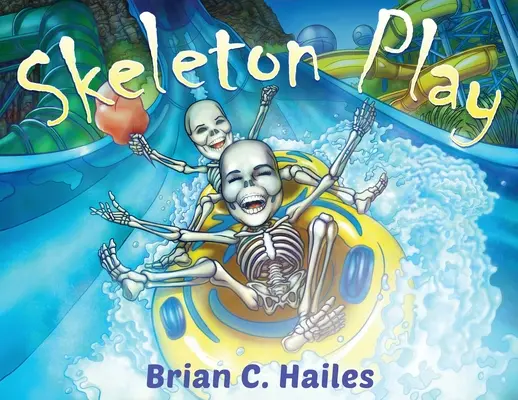 Skeleton Play: Zabawna, rymowana książka na Halloween dla dzieci! - Skeleton Play: A Fun, Rhyming Halloween Book for Kids!