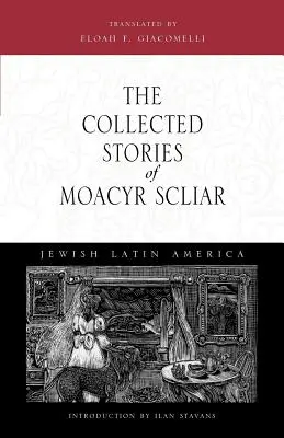 Opowiadania zebrane Moacyra Scliara - The Collected Stories of Moacyr Scliar