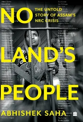 No Land's People: Nieopowiedziana historia kryzysu NRC w Assamie - No Land's People: The Untold Story of Assam's NRC Crisis