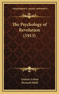 Psychologia rewolucji (1913) - The Psychology of Revolution (1913)