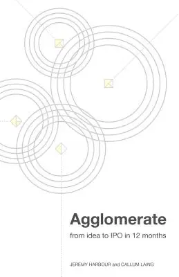 Aglomerat: od pomysłu do IPO w 12 miesięcy - Agglomerate: from idea to IPO in 12 months