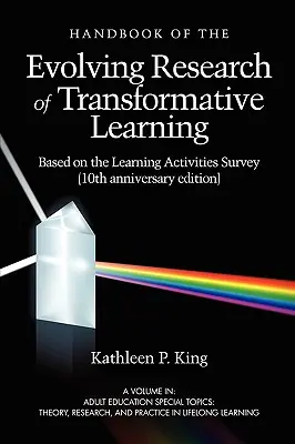 The Handbook of the Evolving Research of Transformative Learning Based on the Learning Activities Survey (10. wydanie rocznicowe) - The Handbook of the Evolving Research of Transformative Learning Based on the Learning Activities Survey (10th Anniversary Edition)