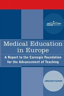 Edukacja medyczna w Europie: Raport dla Carnegie Foundation for the Advancement of Teaching - Medical Education in Europe: A Report to the Carnegie Foundation for the Advancement of Teaching