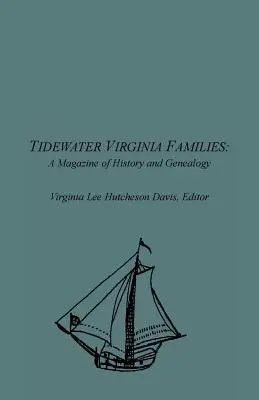 Tidewater Virginia Families: Magazyn historii i genealogii, tom 1, maj 1992-luty 1993 - Tidewater Virginia Families: A Magazine of History and Genealogy, Volume 1, May 1992-Feb 1993