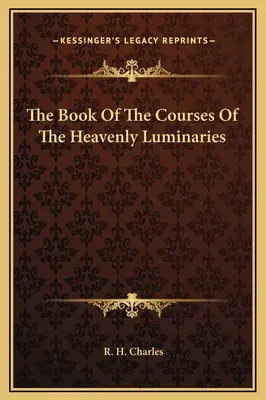 Księga Kursów Niebiańskich Luminarzy - The Book Of The Courses Of The Heavenly Luminaries