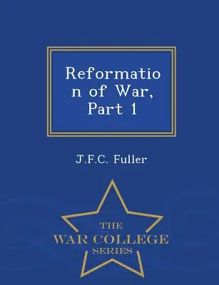 Reformacja wojny, część 1 - seria War College - Reformation of War, Part 1 - War College Series