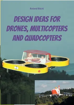 Pomysły projektowe dla dronów, multikopterów i quadkopterów - Design Ideas for Drones, Multicopters and Quadcopters