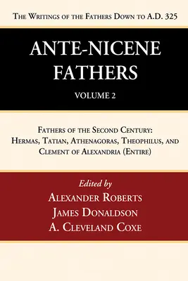 Ojcowie Antiocheńscy: Tłumaczenia pism Ojców Kościoła do 325 roku n.e., tom 2 - Ante-Nicene Fathers: Translations of the Writings of the Fathers Down to A.D. 325, Volume 2