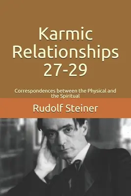 Związki karmiczne 27-29: Korelacje między tym, co fizyczne, a tym, co duchowe - Karmic Relationships 27-29: Correspondences between the Physical and the Spiritual