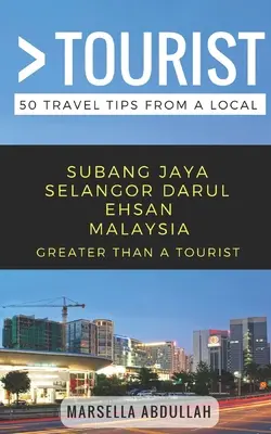 Więcej niż turystyka - Subang Jaya Selangor Malezja: 50 porad turystycznych od lokalnych mieszkańców - Greater Than a Tourist- Subang Jaya Selangor Malaysia: 50 Travel Tips from a Local