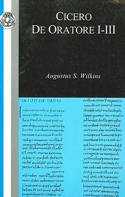 Cyceron: de Oratore I-III - Cicero: de Oratore I-III