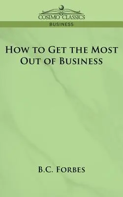 Jak najlepiej wykorzystać biznes - How to Get the Most Out of Business