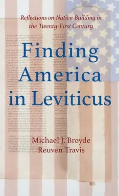 Odnaleźć Amerykę w Księdze Kapłańskiej: Refleksje na temat budowania narodu w XXI wieku - Finding America in Leviticus: Reflections on Nation Building in the Twenty-First Century