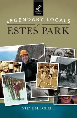 Legendarni mieszkańcy Estes Park - Legendary Locals of Estes Park