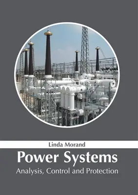 Systemy zasilania: Analiza, sterowanie i ochrona - Power Systems: Analysis, Control and Protection