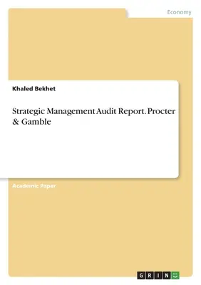 Raport z audytu zarządzania strategicznego. Procter & Gamble - Strategic Management Audit Report. Procter & Gamble