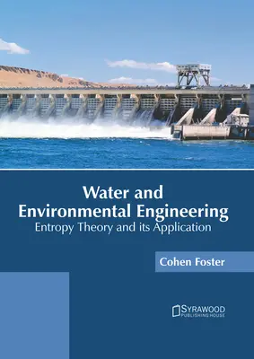 Inżynieria wodna i środowiskowa: Teoria entropii i jej zastosowanie - Water and Environmental Engineering: Entropy Theory and Its Application