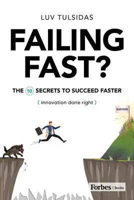 Failing Fast? Dziesięć sekretów szybszego sukcesu - Failing Fast?: The Ten Secrets to Succeed Faster