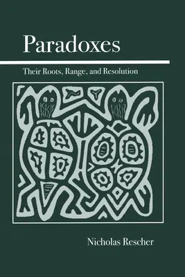 Paradoksy: Ich korzenie, zakres i rozwiązanie - Paradoxes: Their Roots, Range, and Resolution