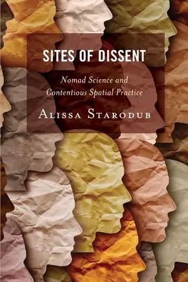Miejsca niezgody: Nomadyczna nauka i kontrowersyjna praktyka przestrzenna - Sites of Dissent: Nomad Science and Contentious Spatial Practice