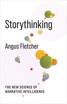 Storythinking: Nowa nauka o inteligencji narracyjnej - Storythinking: The New Science of Narrative Intelligence