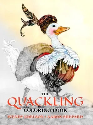 The Quackling Coloring Book: Grayscale Adult Coloring Book and Children's Storybook Featuring a Favorite Folk Tale - The Quackling Coloring Book: A Grayscale Adult Coloring Book and Children's Storybook Featuring a Favorite Folk Tale