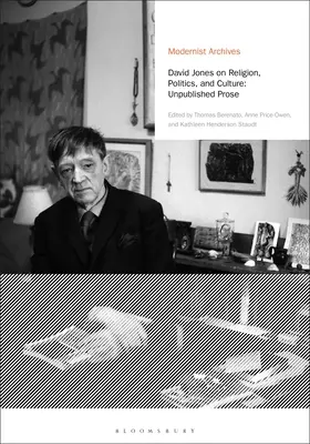 David Jones o religii, polityce i kulturze: Niepublikowana proza - David Jones on Religion, Politics, and Culture: Unpublished Prose