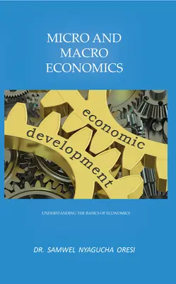 Mikro- i makroekonomia: Zrozumienie podstaw ekonomii - Micro and Macro Economics: Understanding the Basics of Economics