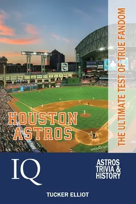 Houston Astros IQ: Ostateczny test prawdziwego fandomu - Houston Astros IQ: The Ultimate Test of True Fandom