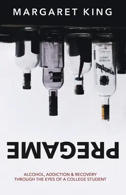 Pregame: Alkohol, uzależnienie i powrót do zdrowia oczami studenta - Pregame: Alcohol, Addiction & Recovery through the Eyes of a College Student