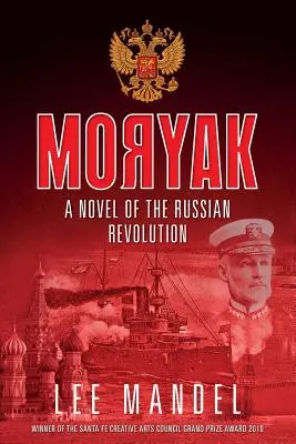 Moryak: Powieść o rewolucji rosyjskiej - Moryak: A novel of the Russian Revolution