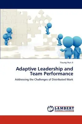 Adaptacyjne przywództwo i wydajność zespołu - Adaptive Leadership and Team Performance