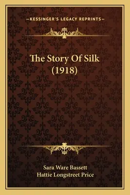 Historia jedwabiu (1918) - The Story Of Silk (1918)