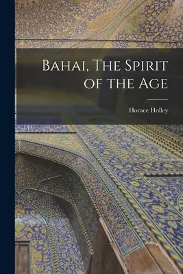 Bahai, Duch Wieku - Bahai, The Spirit of the Age