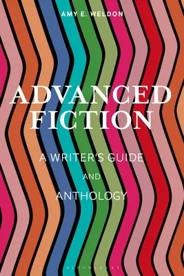 Zaawansowana fikcja: Przewodnik i antologia dla pisarzy - Advanced Fiction: A Writer's Guide and Anthology