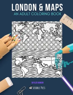 Londyn i mapy: KOLOROWANKA DLA DOROSŁYCH: Londyn i mapy - 2 kolorowanki w 1 - London & Maps: AN ADULT COLORING BOOK: London & Maps - 2 Coloring Books In 1