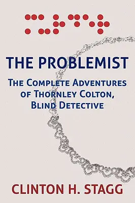 The Problemist: Kompletne przygody niewidomego detektywa Thornleya Coltona - The Problemist: The Complete Adventures of Thornley Colton, Blind Detective