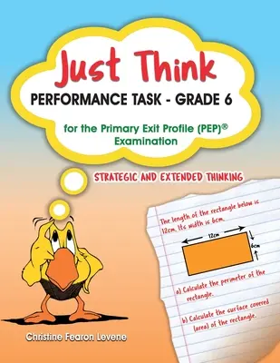 Just Think Performance Task - Grade 6 dla Primary Exit Profile Examination: Myślenie strategiczne i rozszerzone - Just Think Performance Task - Grade 6 for the Primary Exit Profile Examination: Strategic and Extended Thinking